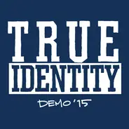 True Identity - Demo'15