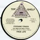 12'' - True Life - Cocaine Crack (You Might Not Make It Back)