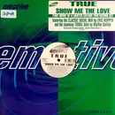 12inch Vinyl Single - True - Show Me The Love (Part One)