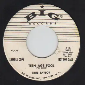 True Taylor - True Or False / Teen Age Fool