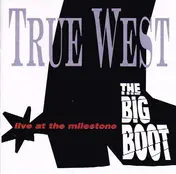 True West - The Big Boot - Live At The Milestone