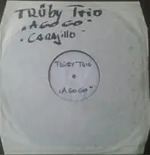 Trüby Trio - A-Go-Go / Carajillo