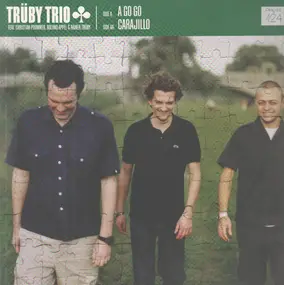 Trüby Trio - Go-Go / Carajillo