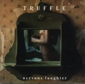 Truffle - Nervous Laughter