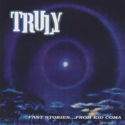 Truly - Fast Stories...from Kid Coma