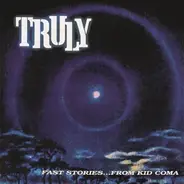 Truly - Fast Stories...from Kid Coma
