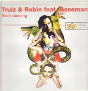 Trulz & Robin Feat. Baseman - SHE'S DANCING