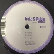 Trulz & Robin presents Ksmisk - Change Ep