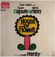 Truman Capote, Harold Arlen a.o. - House Of Flowers (Cast Album)