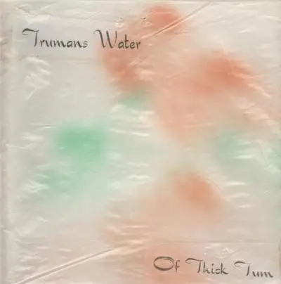 Trumans Water - Of Thick Tum