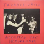 Trumans Water - Godspeed The Hemorrhage