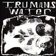 7'' - Trumans Water - Hey Fish