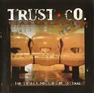 Trust Company - The Lonely Position Of Neutral