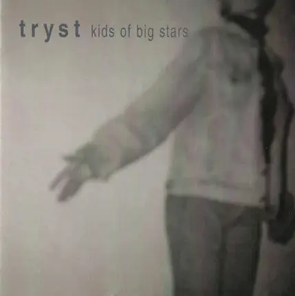 Tryst - Kids Of Big Stars