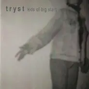 Tryst - Kids Of Big Stars