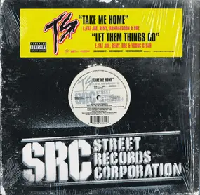 TS - Take Me Home / Let Them Things Go