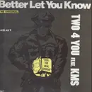 12inch Vinyl Single - Two 4 You Featuring K.M.S. - Better Let You Know