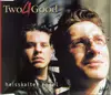 CD Single - Two 4 Good - Heisskalter Engel