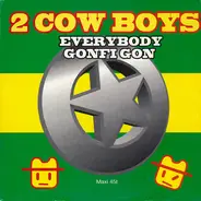 Two Cowboys - Everybody Gonfi Gon