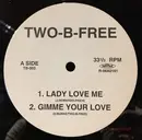 12inch Vinyl Single - Two-B-Free - Lady Love Me / Gimme Your Love / 7-6-5-4-3-2-1 Blow Your Whistle