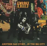 CD - Two-Bit Thief - Another Sad Story...In The Big City