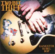 Two-Bit Thief - Gangster Rebel Bop