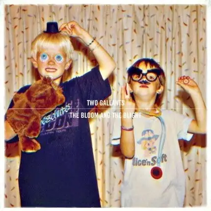TWO GALLANTS - BLOOM AND THE BLIGHT