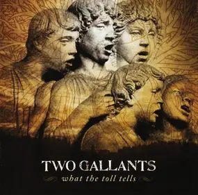 Two Gallants - What the Toll Tells