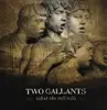 Double LP - Two Gallants - What The Toll Tells - 1st press on Saddle Creek records