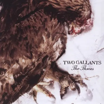 Two Gallants - The Throes