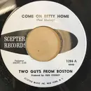 7inch Vinyl Single - Two Guys From Boston - Come On Betty Home