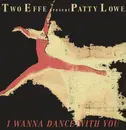 12inch Vinyl Single - Two Effe Present Patty Lowe - I Wanna Dance With You