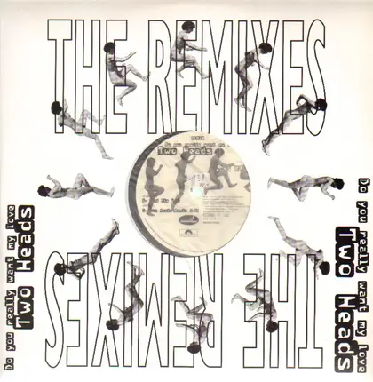 Two Heads - Do You Really Want My Love (The Remixes)