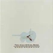 Two High String Band - Insofarasmuch