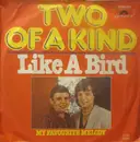 7inch Vinyl Single - Two Of A Kind - Like A Bird