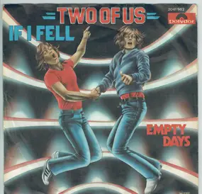 Two Of Us - If I Fell / Empty Days