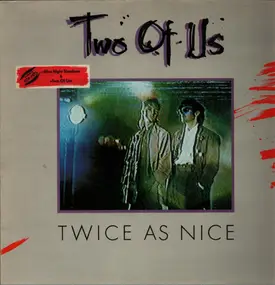 Two Of Us - Twice As Nice