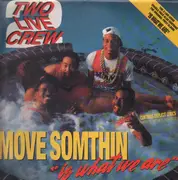Double LP - Two Live Crew - Move Somthin' / 'Is What We Are'