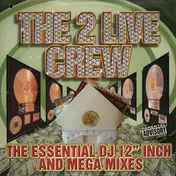 Two Live Crew - Essential DJ 12' & Mega M