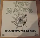 12inch Vinyl Single - Two Mate's - Party's One