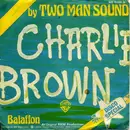 7'' - Two Man Sound - Charlie Brown