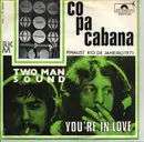 7inch Vinyl Single - Two Man Sound - Copacabana / You're In Love - FOC