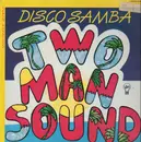 12inch Vinyl Single - Two Man Sound - Disco Samba / Que Tal America