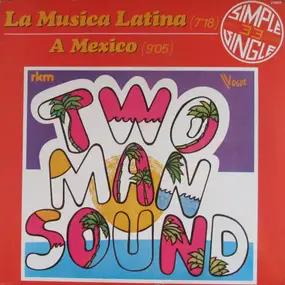 Two Man Sound - La Musica Latina