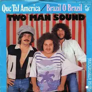 Two Man Sound - Que Tal America / Brazil O Brazil