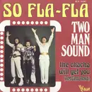 7inch Vinyl Single - Two Man Sound - So Fla-Fla / The Chacha Will Get You (Americano)