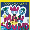 7inch Vinyl Single - Two Man Sound - Disco Samba