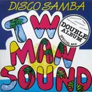 Double LP - Two Man Sound - Disco Samba