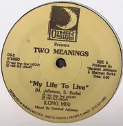 Two Meanings - My Life To Live