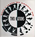 12inch Vinyl Single - Two Nations - Don't Leave Me Hangin' On